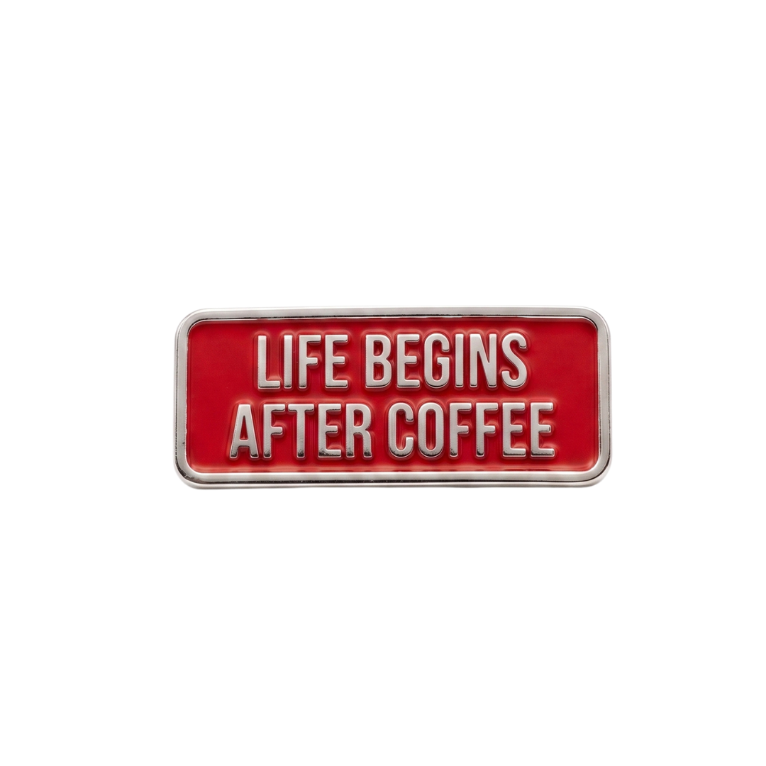 Pin Badge - Life Begins After Coffee